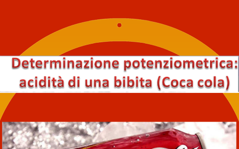 Potentiometric Determination Acidity Of A Drink Coca Cola By Giovanni Lamorte Giovanni Lamorte