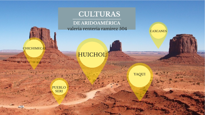 culturas de aridoamérica by Valeria Rentería on Prezi