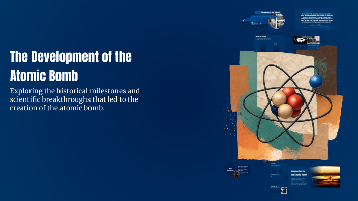 The Development of the Atomic Bomb by Poya Guzu on Prezi