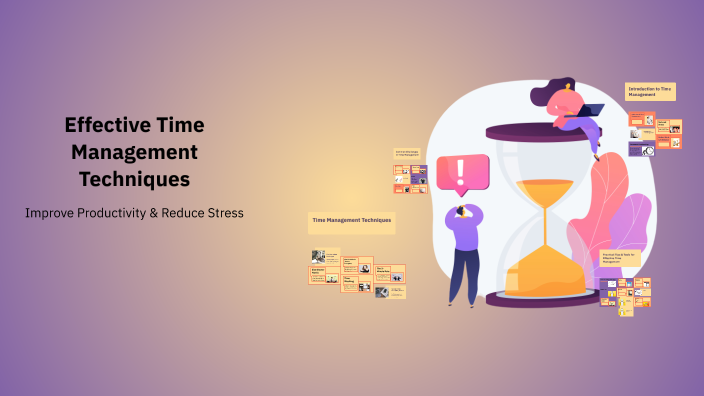 Effective Time Management Techniques by Aamn Ehab on Prezi