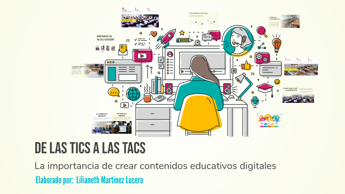 De las TICs a las TACs by lilianeth Martinez Lucero on Prezi