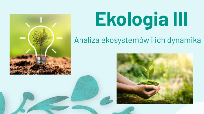 Ekologia III by Im not bad on Prezi