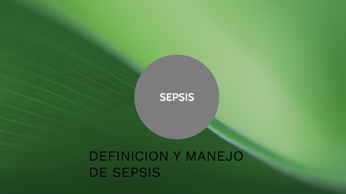 SEPSIS 1 ,2 ,3 by ANGGEE GALLO BASTIDAS on Prezi