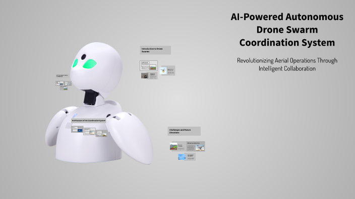 AI-Powered Autonomous Drone Swarm Coordination System by Varun Raj on Prezi