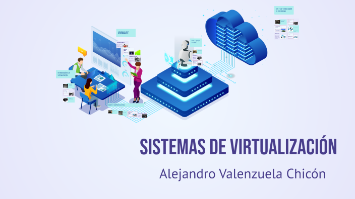 Sistemas de Virtualización by Alejandro Valenzuela on Prezi
