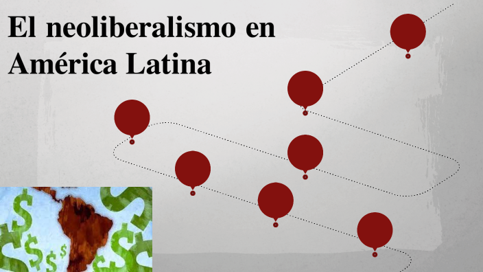 El Neoliberalismo En América Latina By Etérea Villacís Gómez On Prezi 5921