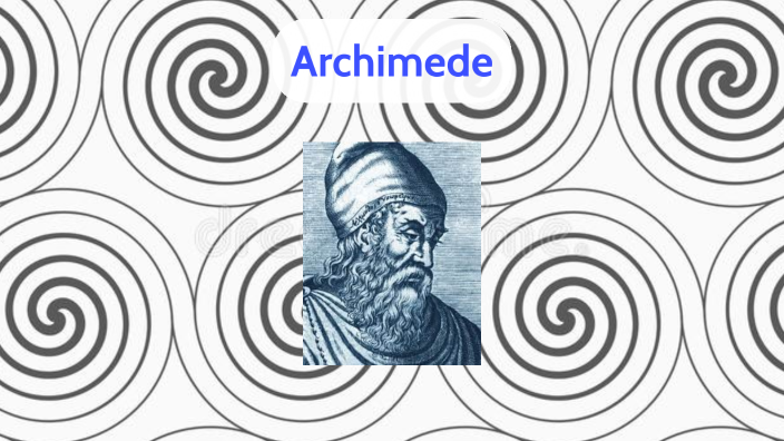 Archimede by GIULIA MISALE on Prezi