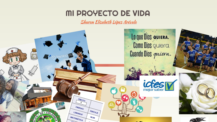 MI PROYECTO DE VIDA by Sharon Lopez Arevalo on Prezi
