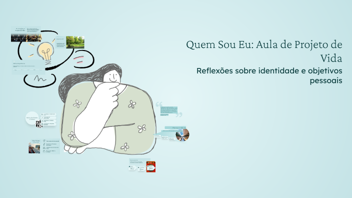 Quem Sou Eu: Aula de Projeto de Vida by VALDELINA DIAS DA C. SILVA on Prezi