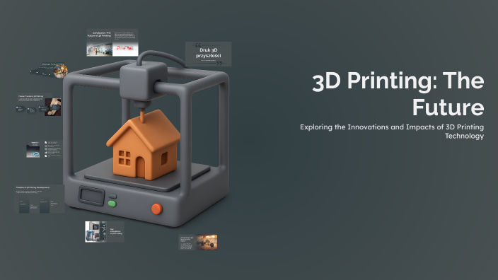 3D Printing: The Future by Wioletta Bednarek on Prezi