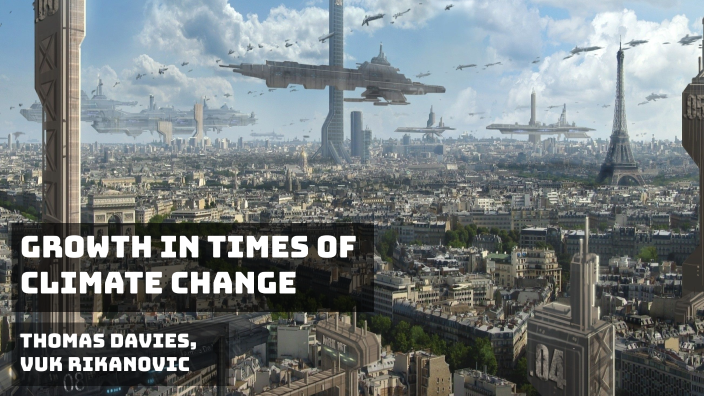 Growth In Times Of Climate Change 2100 By Vuk Rikanovi On Prezi