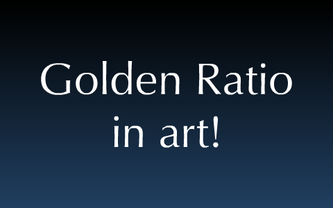 Golden Ratio Project by Kelsey Soult on Prezi