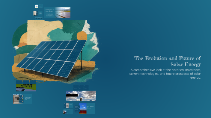 The Evolution and Future of Solar Energy by Renada Abdelnasser on Prezi