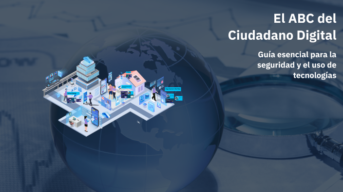 El ABC del Ciudadano Digital by 3_Eduardo Broca on Prezi