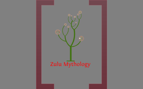 Zulu Mythology by Tara Copeland on Prezi