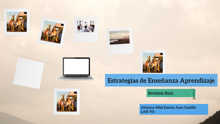 Estrategias de Enseñanza Aprendizaje I by Danira Castillo on Prezi