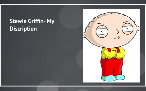 Stewie Griffin's Personality Traits. by on Prezi