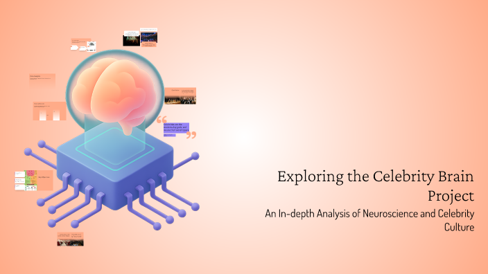 Cele Rity Brain Project Exploring the Celebrity Brain Project by Allison Hernandez-Diaz on Prezi