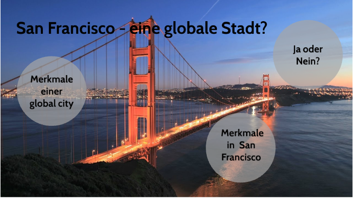 San Francisco - global city by Kai Weiner on Prezi