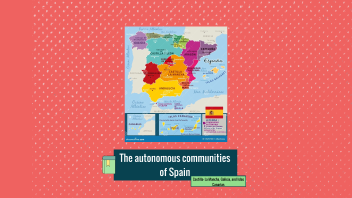 The autonomous communities of Spain by Trinitee Keel on Prezi