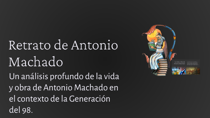 Retrato de Antonio Machado by Júlia Cuscullola on Prezi
