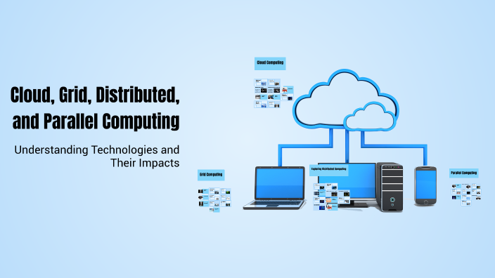 Cloud, Grid, Distributed, and Parallel Computing by Madan L on Prezi
