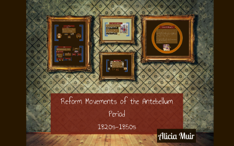 Reform Movements Of The Antebellum Period By Aicha Marie On Prezi