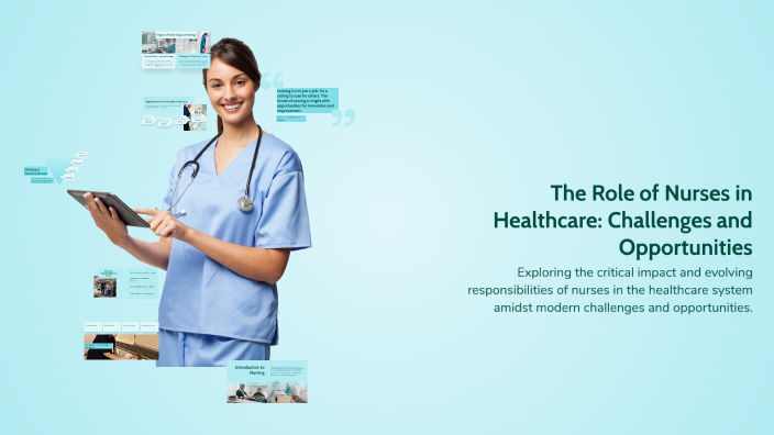 The Role of Nurses in Healthcare: Challenges and Opportunities by Stacy ...