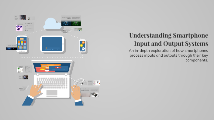 Input/output Apps Example Understanding Smartphone Input and Output Systems by PAT BRANKER on Prezi