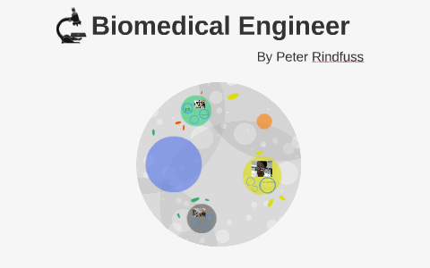 Biomedical Engineer by Peter Rindfuss on Prezi