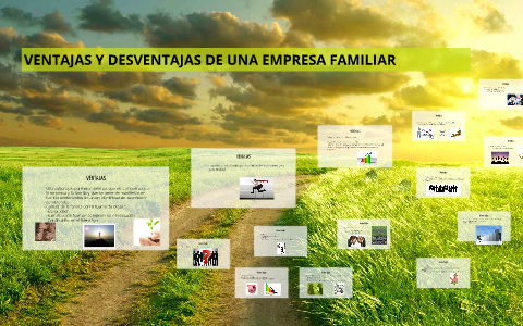 VENTAJAS Y DESVENTAJAS DE UNA EMPRESA FAMILIAR by on Prezi