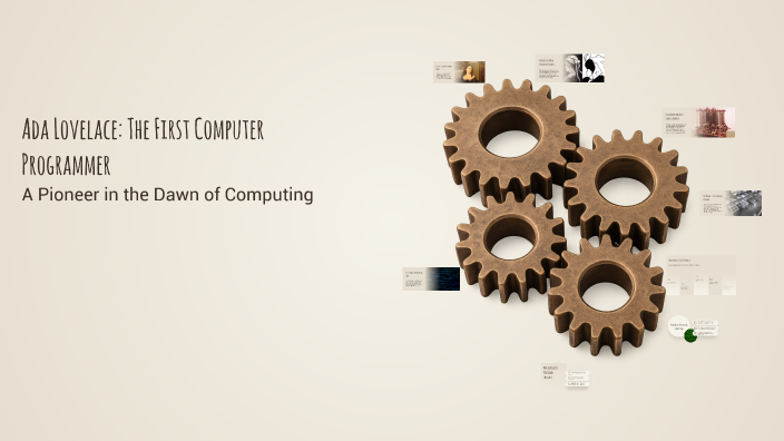 Ada Lovelace: The First Computer Programmer by TY Ram on Prezi