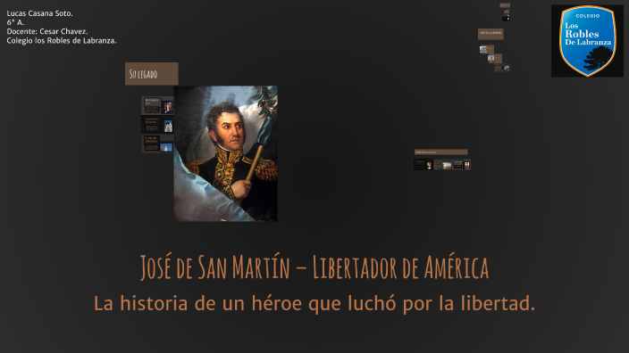 José de San Martín – Libertador de América by Carla Soto on Prezi