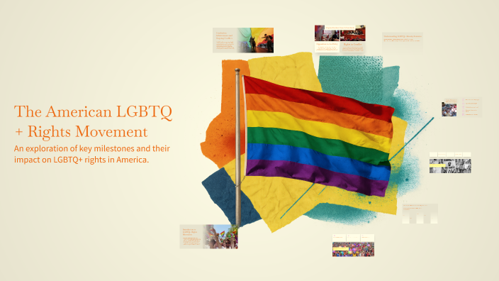 The American LGBTQ+ Rights Movement by Emily von Glowczewski on Prezi