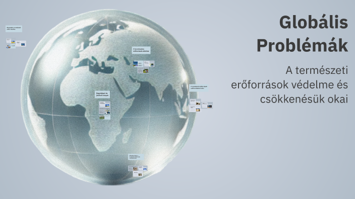 Globális Problémák by Bagosi Krisztián on Prezi