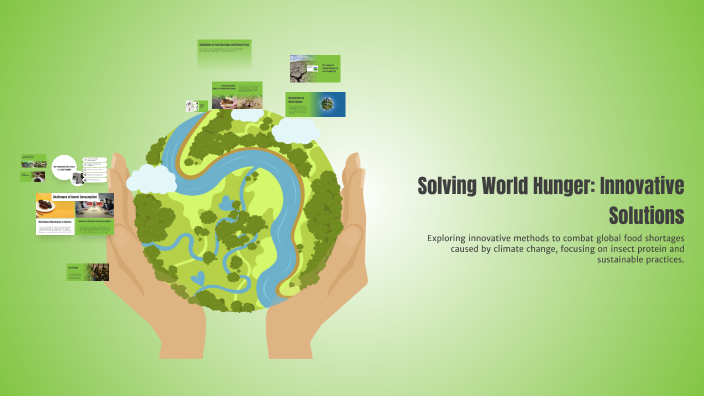 Solving World Hunger: Innovative Solutions by Adam Ayman on Prezi