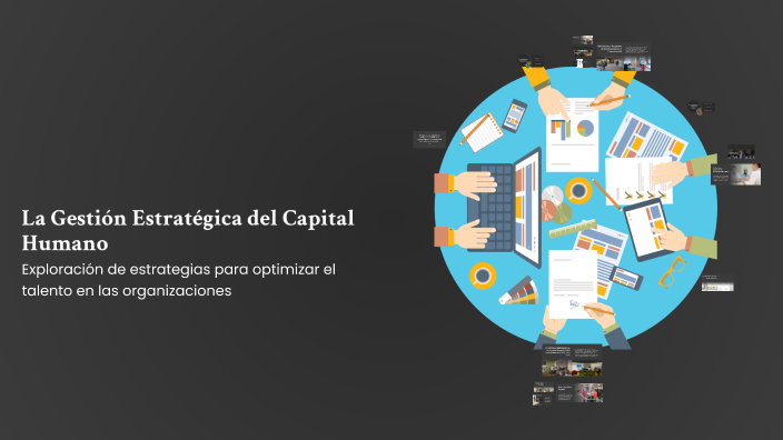 La Gestión Estratégica del Capital Humano by Melissa Gastelum on Prezi