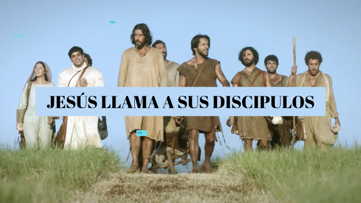 LLAMAMIENTO DE LOS DISCIPULOS by Cristopher Ortiz on Prezi