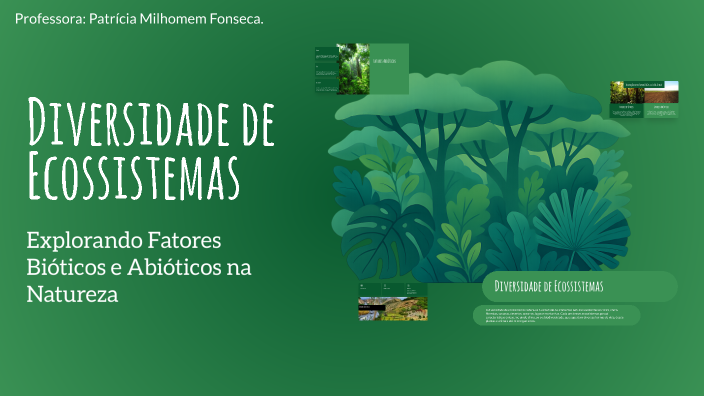 Diversidade de Ecossistemas by Patricia Milhomem Fonseca on Prezi