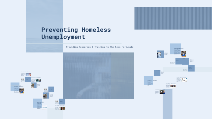 Preventing Homeless Unemployment by Dominic Birtha on Prezi