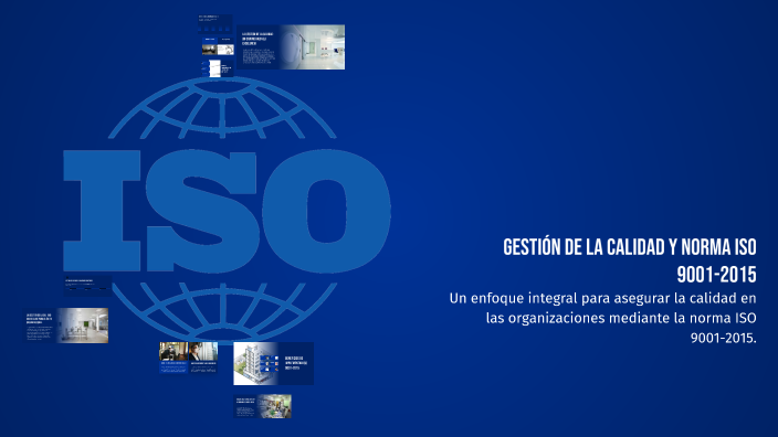 Gestión de la Calidad y Norma ISO 9001-2015 by Vanessa Martinez on Prezi