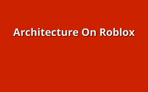 Architecture On Roblox by Jorawar Samrai