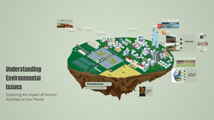 Understanding Environmental Issues by Laxman Singh on Prezi