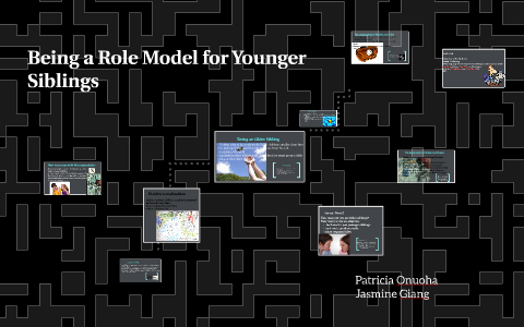 Being a Role Model for Younger Siblings by patricia onuoha on Prezi