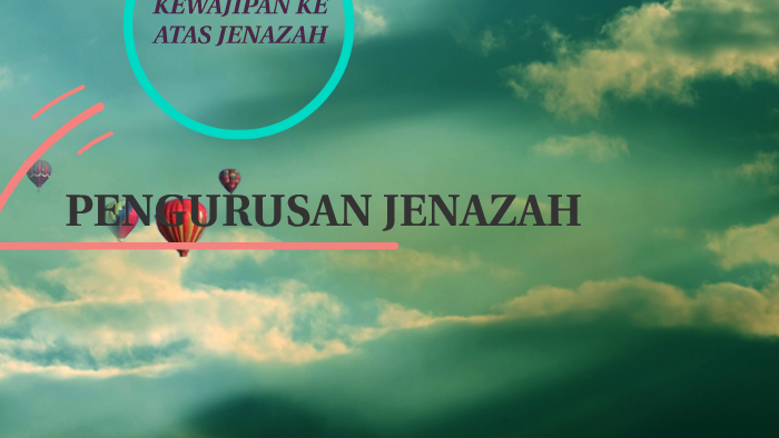 Pengurusan Jenazah By Haziq Halim On Prezi Next