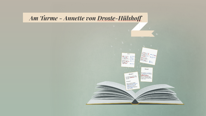 Am Turme Annette Von Droste Hülshoff Am Turme - Annette von Droste-Hülshoff by Max Wiesatzky on Prezi
