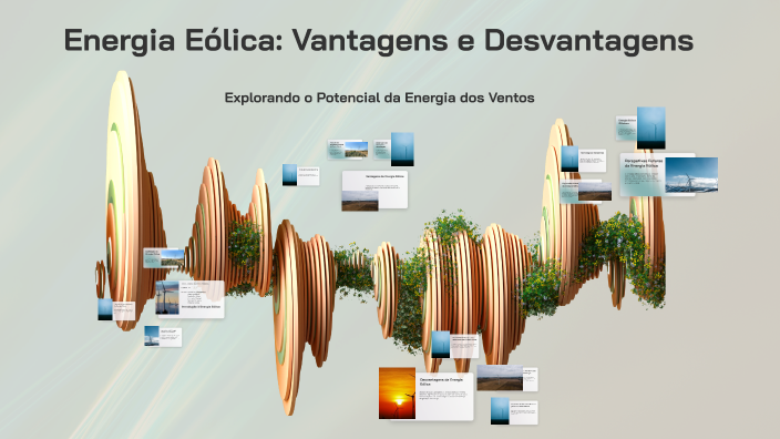 Energia Eólica: Vantagens e Desvantagens by Alan Da silva gomes on Prezi