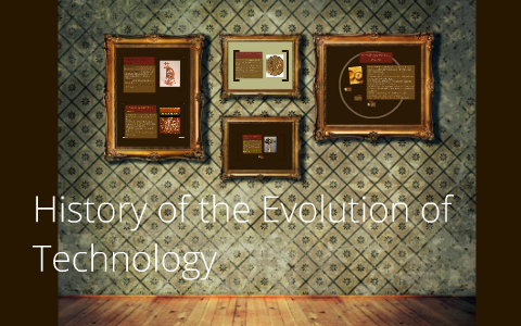 History of the Evolution of Technology by Courtney Nyantakyi on Prezi