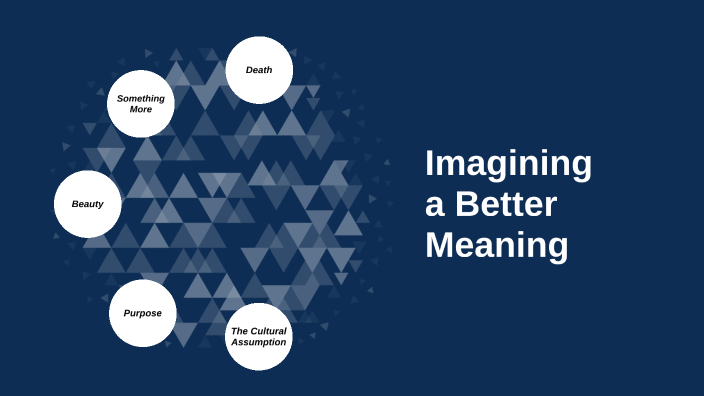 Imagining A Better Meaning By Mason Campbell