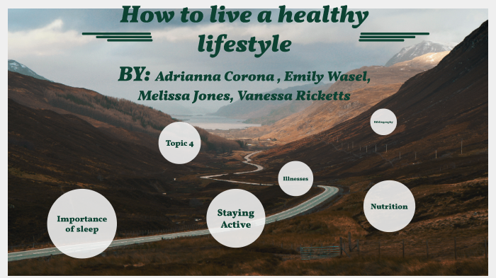 How to live a healthy lifestyle by Adrianna Corona on Prezi